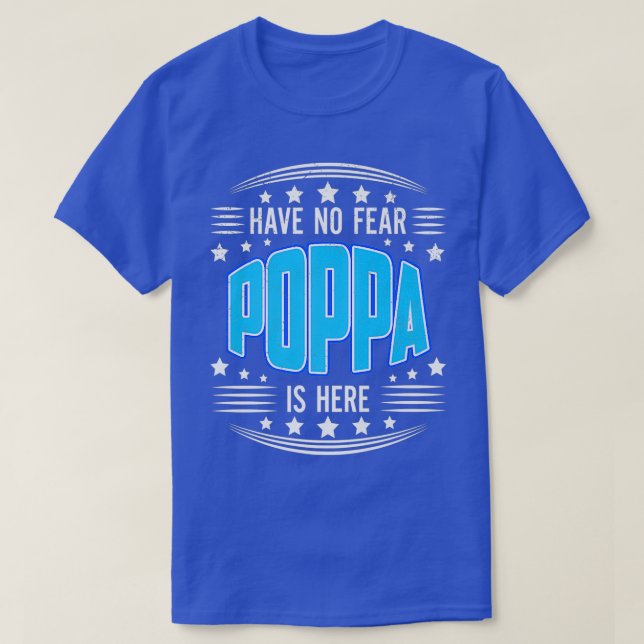 Mens Have No Fear Poppa Here Grandpa Fathers Day S T-Shirt (Design Front)