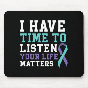 Mens Have Time To Listen Life Matters Mental Mouse Pad