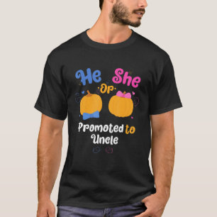 Mens He Or She Promoted To Uncle Gender Reveal Par T-Shirt