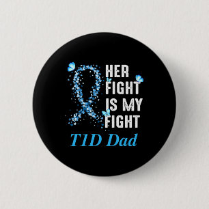 Mens Her Fight Is My Fight T1d Dad Type 1 Diabetes 6 Cm Round Badge