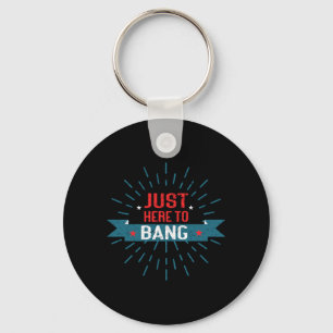 Mens Here To Bang _ Aamerican Flag Usa Funny 4th Key Ring