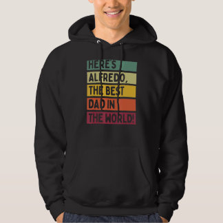 Mens Here's Alfredo The Best Dad In The World Fath Hoodie