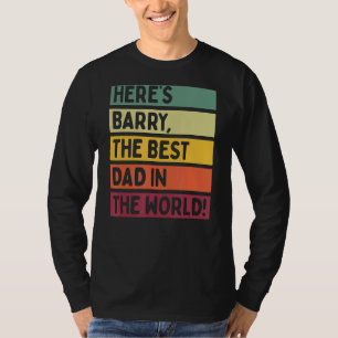 Mens Here's Barry The Best Dad In The World Father T-Shirt