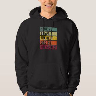 Mens Here's Brian The Best Dad In The World Father Hoodie