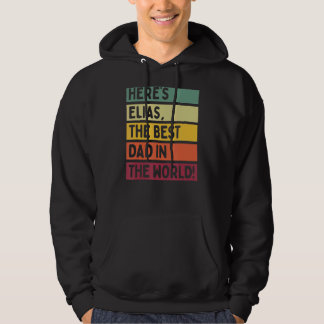 Mens Here's Elias The Best Dad In The World Father Hoodie