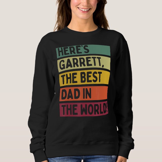 Mens Here's Garrett The Best Dad In The World Fath Sweatshirt (Front)