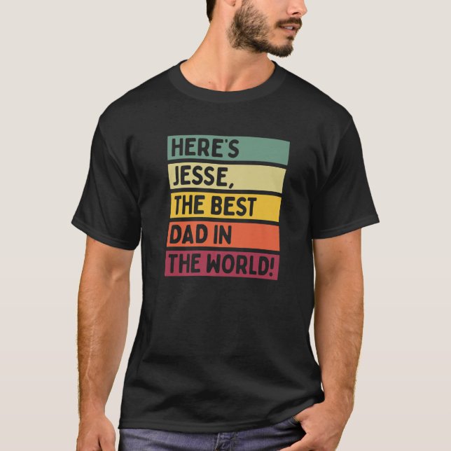 Mens Here's Jesse The Best Dad In The World Father T-Shirt (Front)