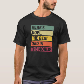 Mens Here's Noel The Best Dad In The World Father' T-Shirt