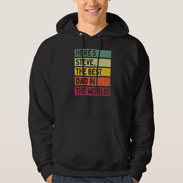 Mens Here's Steve The Best Dad In The World Father Hoodie (Front)