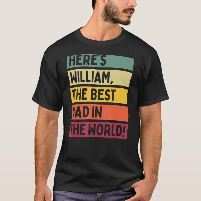 Mens Here's William The Best Dad In The World Fath T-Shirt (Front)