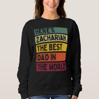 Mens Here's Zachariah The Best Dad In The World Fa Sweatshirt