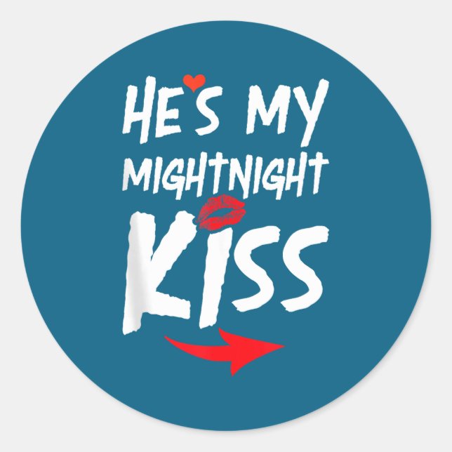 Mens He's My Midnight Kiss Happy New Year Matching Classic Round Sticker (Front)