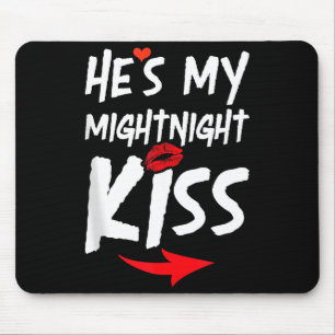 Mens He's My Midnight Kiss Happy New Year Matching Mouse Pad