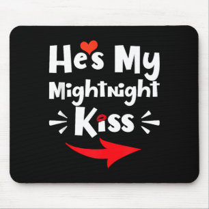 Mens Hes My Midnight Kiss Happy New Year Matching  Mouse Pad