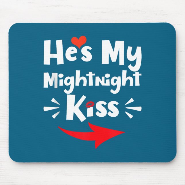 Mens He's My Midnight Kiss Happy New Year Matching Mouse Pad (Front)