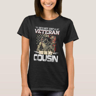 Mens Hes Not Just A Veteran He Is My Cousin Americ T-Shirt