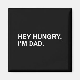 Mens Hey Hungry,im Dad Tee Fathers Dad Grandfather Magnet