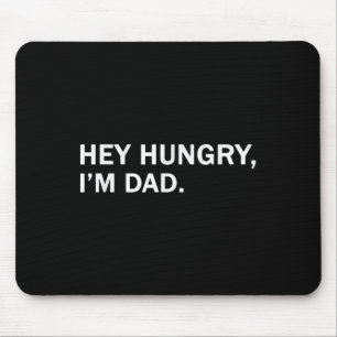 Mens Hey Hungry,im Dad Tee Fathers Dad Grandfather Mouse Pad