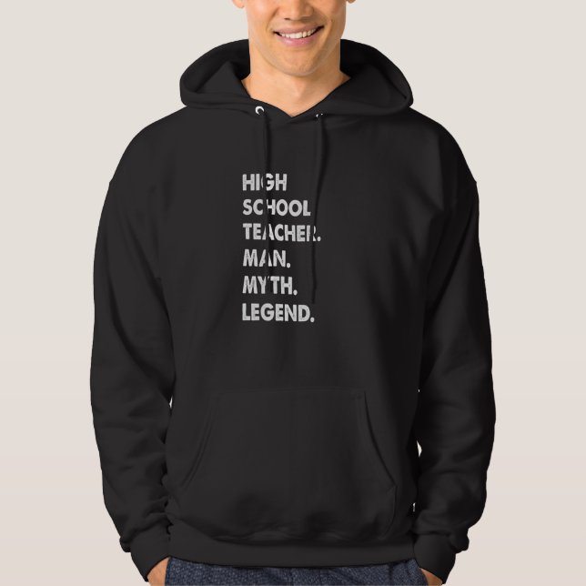 Mens High school Teacher Man Myth Legend Premium Hoodie (Front)