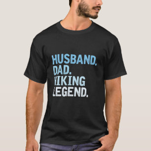 Mens Hiking Dad Funny Husband Dad Hiking Legend Fa T-Shirt