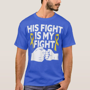 Mens His Fight Is My Fight Supporter Childhood Can T-Shirt
