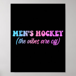 Men's hockey the vibes are off ice hockey design poster