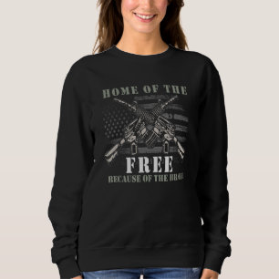 Mens Home Of The Free Because Of The Brave Patriot Sweatshirt