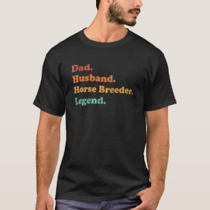 Mens Horse Breeder for Dad or Husband for Father s T-Shirt