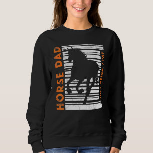 Mens Horse Dad They Neigh I Pay Horse Riding Rider Sweatshirt