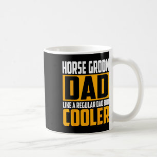 Mens Horse Groom Dad - Like A Regular Dad But Cool Coffee Mug