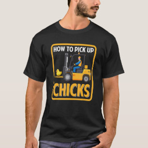 Mens How to Pick Up Chicks Chicken Graphic Forklif T-Shirt