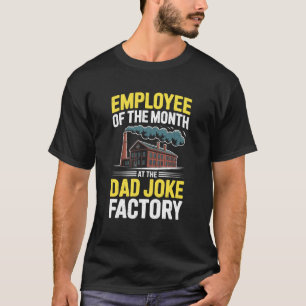 Mens Humour Employee of The Month at The Dad Joke  T-Shirt