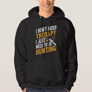 Mens Hunters I Just Need To Go Hunting Elk Deer Hoodie