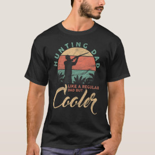 Mens Hunting Dad like a normal Dad Father Deer Hun T-Shirt