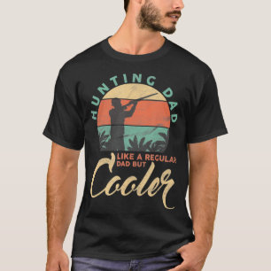 Mens Hunting Dad like a normal Dad Father Deer Hun T-Shirt