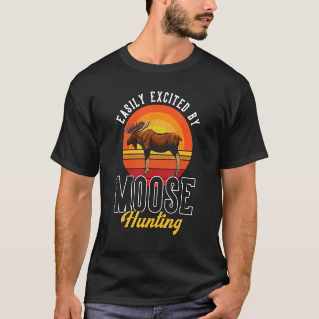 Mens Hunting  Easily Excited By Moose Hunting Moos T-Shirt (Front)