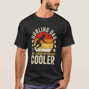 Mens Hurling Dad Like A Regular Dad But Cooler Fat T-Shirt