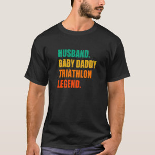 Mens Husband Baby Daddy Triathlon Legend Cycling R T-Shirt