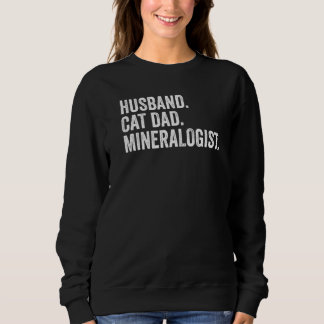 Mens Husband Cat Dad Mineralogist Geologist Sweatshirt