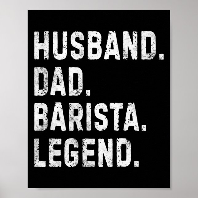 Mens Husband Dad Barista Legend Funny Coffee Maker Poster (Front)