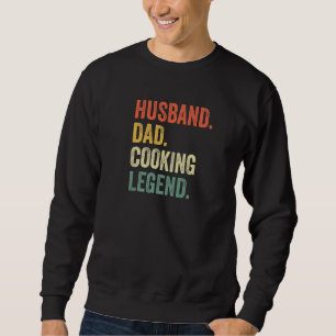 Mens Husband Dad Cooking Legend Cook Chef Father Sweatshirt