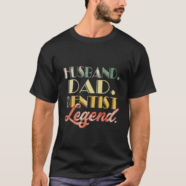 Mens Husband Dad Dentist Legend Funny Father's Day T-Shirt (Front)