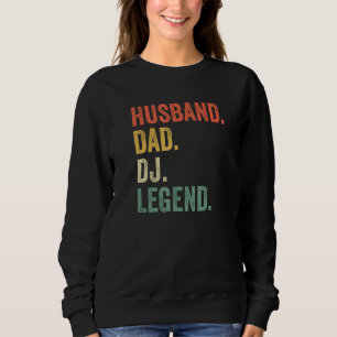 Mens Husband Dad DJ Legend Disc Jockey Music Fathe Sweatshirt