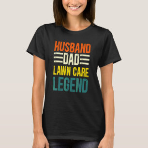 Mens Husband Dad Lawn Care Legend Dad Lawn Mower 1 T-Shirt