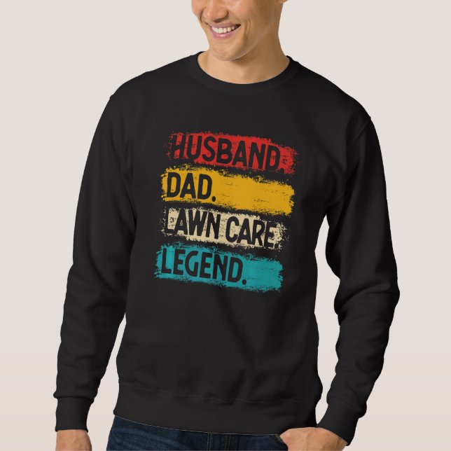 Mens Husband Dad Lawn Care Legend Mower Gardener L Sweatshirt (Front)