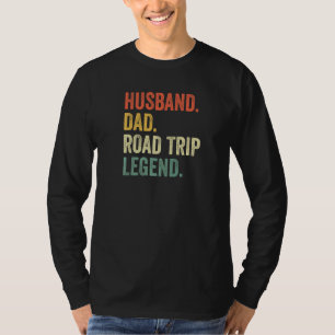 Mens Husband Dad Road Trip Legend Vacation Father T-Shirt