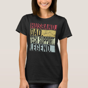 Mens Husband Dad Tech Support Legend For Fathers T-Shirt