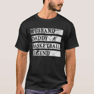 Mens Husband Daddy Basketball Legend Basketball Sp T-Shirt
