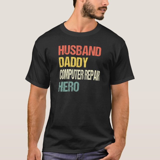 Mens Husband Daddy Computer Repair Hero Repairman  T-Shirt (Front)