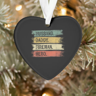 Mens Husband Daddy Fireman Hero Firefighter Ornament